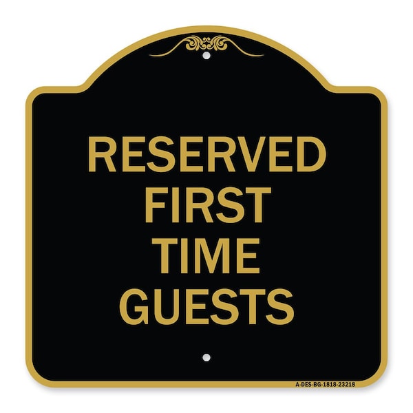 Designer Series Reserved First Time Guests, Black & Gold Aluminum Sign, 18" x 18", BG-1818-23218